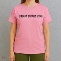 Top Words That Christians Say JESUS LOVES YOU T-Shirt