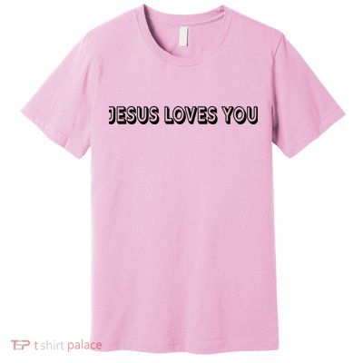 Top Words That Christians Say JESUS LOVES YOU Premium T-Shirt