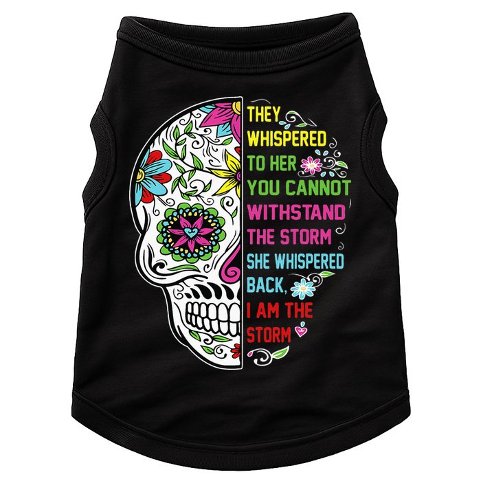 They whispered to her you cannot withstand the storm Skull Doggie Tank
