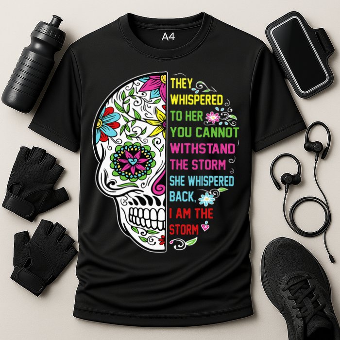 They whispered to her you cannot withstand the storm Skull Performance Shirt