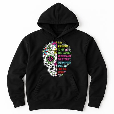 They whispered to her you cannot withstand the storm Skull Hoodie