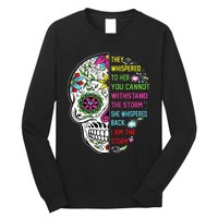 They whispered to her you cannot withstand the storm Skull Long Sleeve Shirt