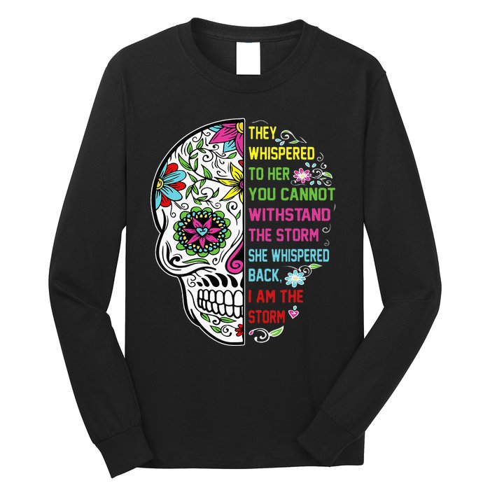 They whispered to her you cannot withstand the storm Skull Long Sleeve Shirt