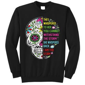 They whispered to her you cannot withstand the storm Skull Sweatshirt