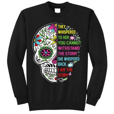 They whispered to her you cannot withstand the storm Skull Sweatshirt