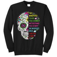 They whispered to her you cannot withstand the storm Skull Sweatshirt