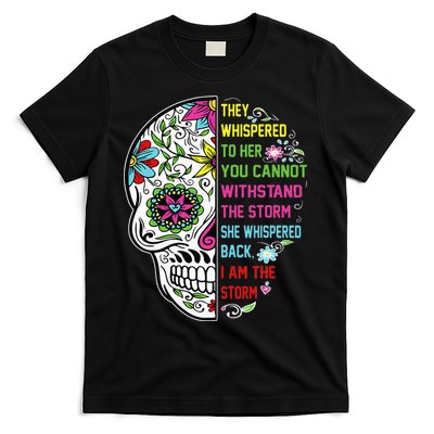 They whispered to her you cannot withstand the storm Skull T-Shirt