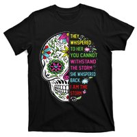 They whispered to her you cannot withstand the storm Skull T-Shirt