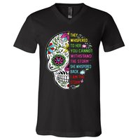 They whispered to her you cannot withstand the storm Skull V-Neck T-Shirt