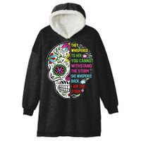 They whispered to her you cannot withstand the storm Skull Hooded Wearable Blanket