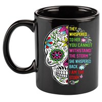 They whispered to her you cannot withstand the storm Skull 11oz C Handle Ceramic Mug