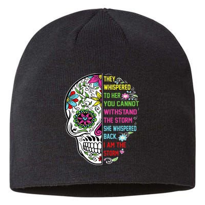 They whispered to her you cannot withstand the storm Skull Sustainable Beanie