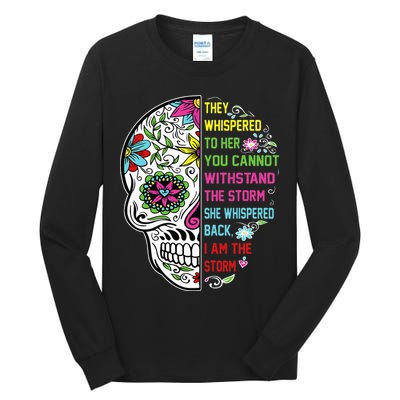 They whispered to her you cannot withstand the storm Skull Tall Long Sleeve T-Shirt
