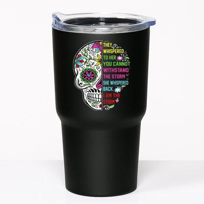 They whispered to her you cannot withstand the storm Skull Tumbler