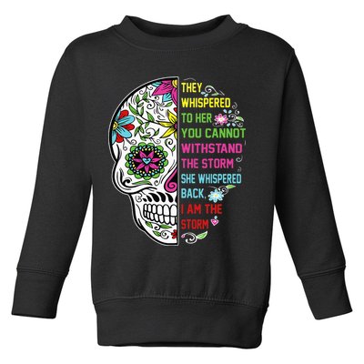 They whispered to her you cannot withstand the storm Skull Toddler Sweatshirt