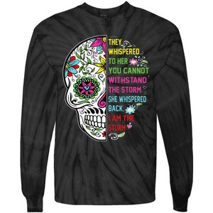 They whispered to her you cannot withstand the storm Skull Tie-Dye Long Sleeve Shirt