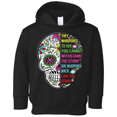 They whispered to her you cannot withstand the storm Skull Toddler Hoodie