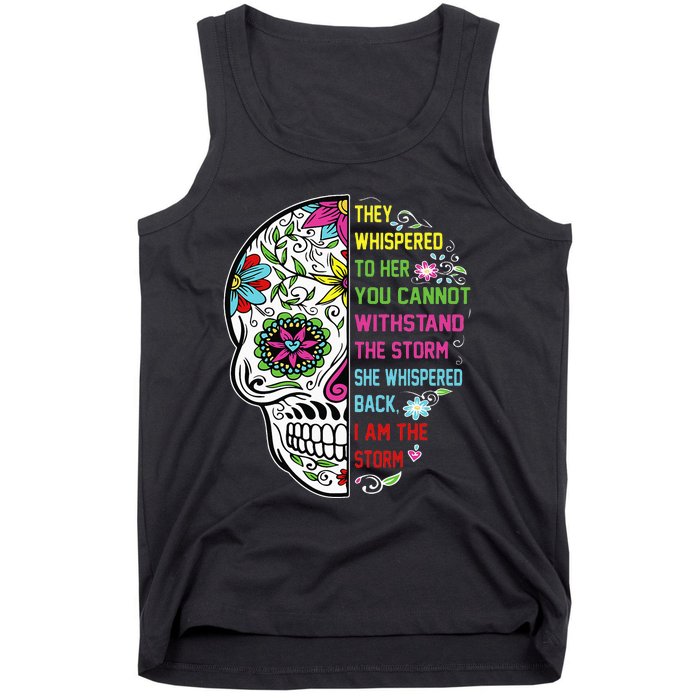 They whispered to her you cannot withstand the storm Skull Tank Top