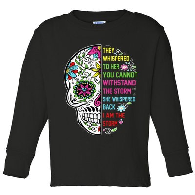 They whispered to her you cannot withstand the storm Skull Toddler Long Sleeve Shirt