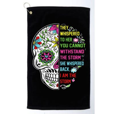 They whispered to her you cannot withstand the storm Skull Golf Towel