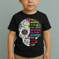 They whispered to her you cannot withstand the storm Skull Toddler T-Shirt