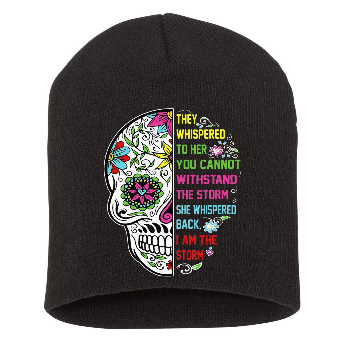 They whispered to her you cannot withstand the storm Skull Short Acrylic Beanie