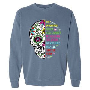 They whispered to her you cannot withstand the storm Skull Garment-Dyed Sweatshirt