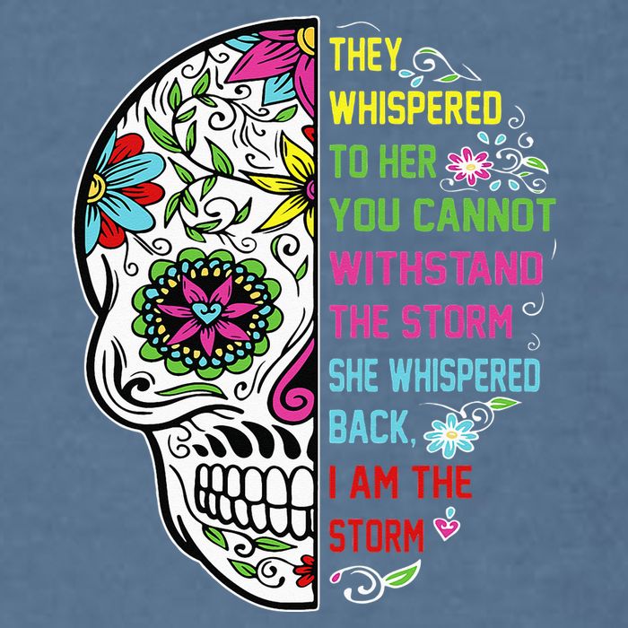 They whispered to her you cannot withstand the storm Skull Garment-Dyed Sweatshirt