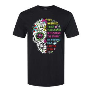 They whispered to her you cannot withstand the storm Skull Softstyle CVC T-Shirt