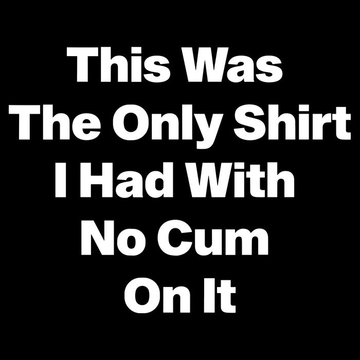 This Was The Only Shrt I Had With No Cum On It Flat Bill Trucker Hat