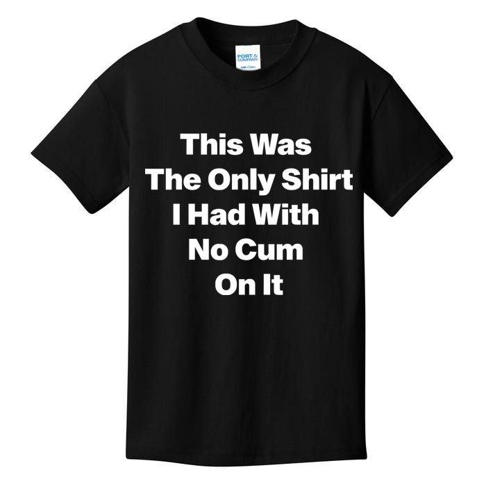 This Was The Only Shrt I Had With No Cum On It Kids T-Shirt