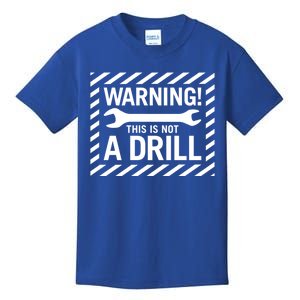 Trendy Warning! This Is Not A Drill Gift Kids T-Shirt