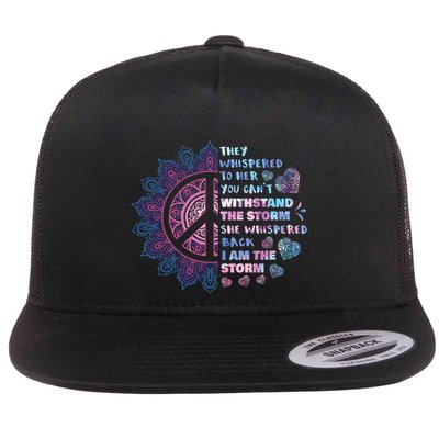 They Whispered To Her You CanT Withstand The Storm Flatbill Hat