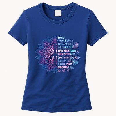 They Whispered To Her You CanT Withstand The Storm Womens T-Shirt