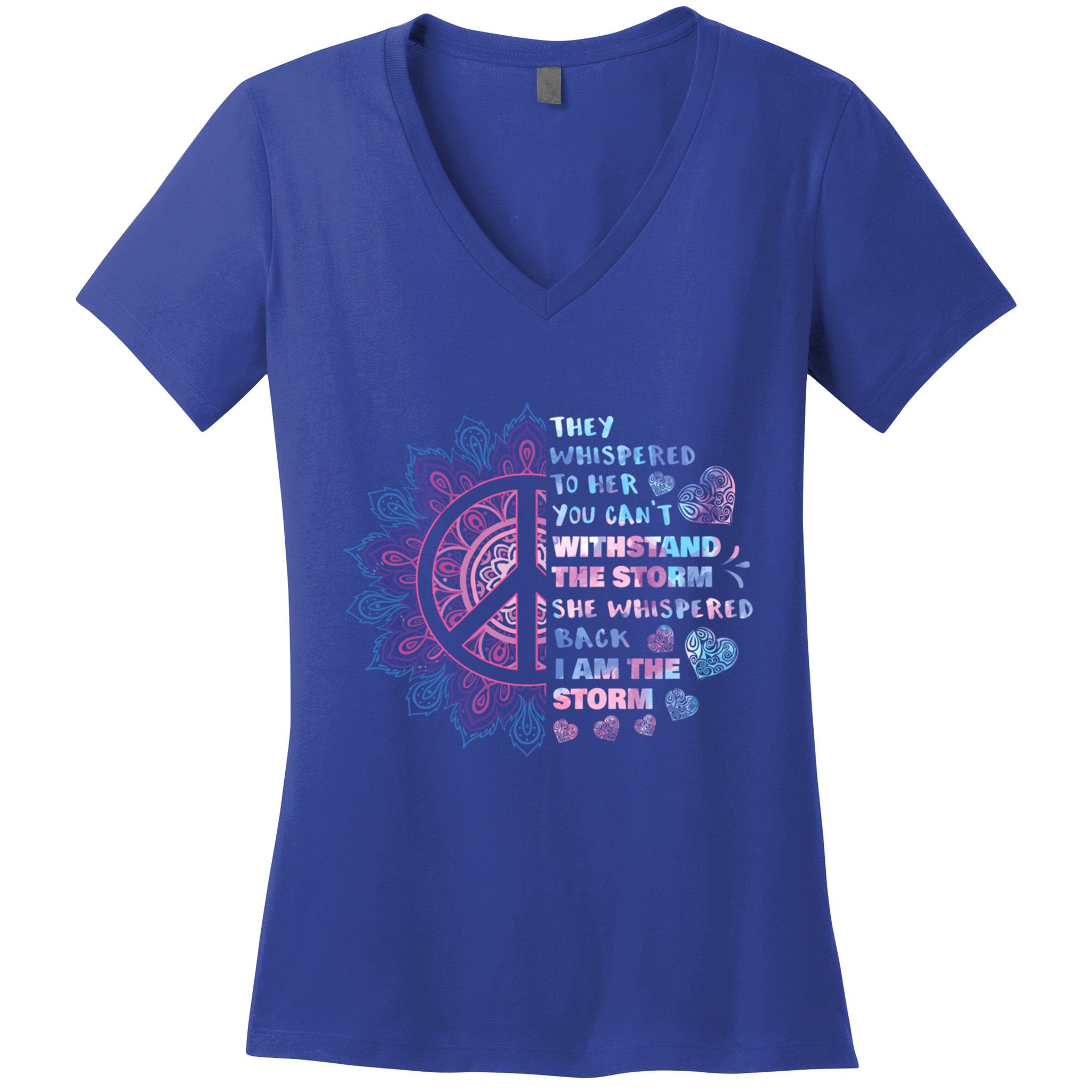 They Whispered To Her You CanT Withstand The Storm Women's V-Neck T-Shirt