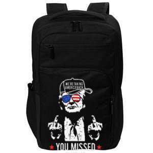 Trump WeRe Taking America Back You Missed Bitch Impact Tech Backpack