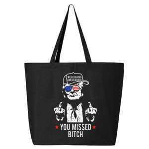 Trump WeRe Taking America Back You Missed Bitch 25L Jumbo Tote