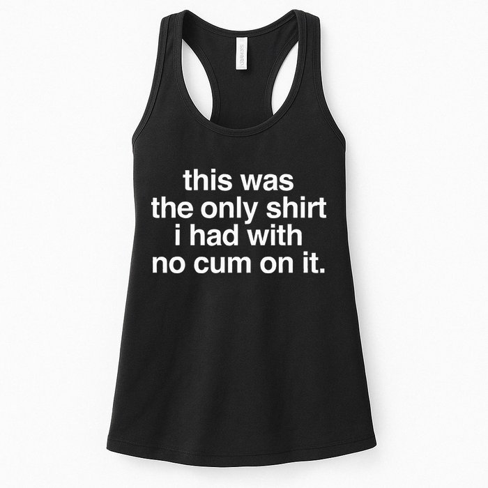 This Was The Only I Had With No Cum On It Womens Tank Top