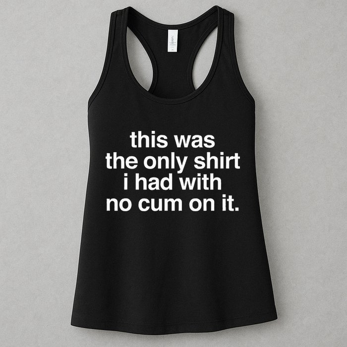 This Was The Only I Had With No Cum On It Womens Tank Top
