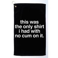 This Was The Only I Had With No Cum On It Golf Towel