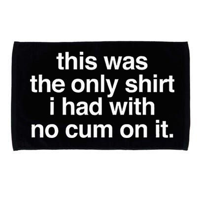 This Was The Only I Had With No Cum On It Microfiber Hand Towel