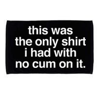 This Was The Only I Had With No Cum On It Microfiber Hand Towel