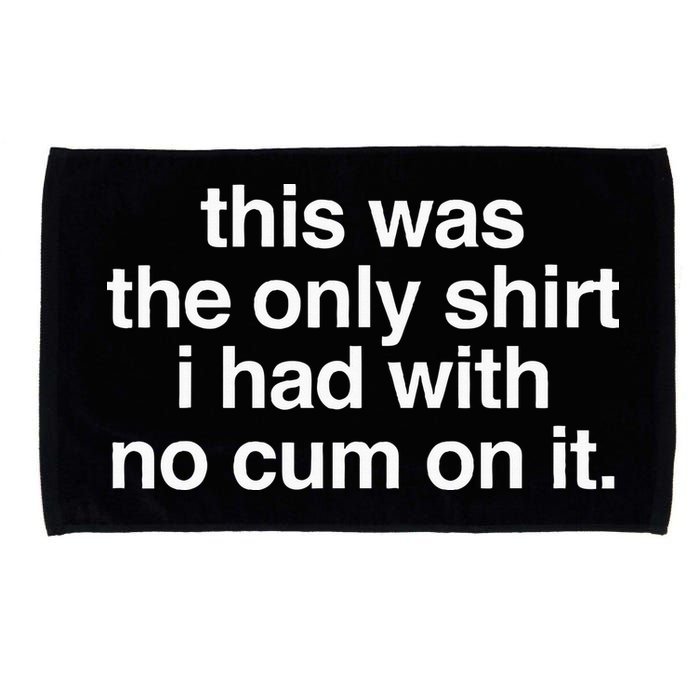 This Was The Only I Had With No Cum On It Microfiber Hand Towel
