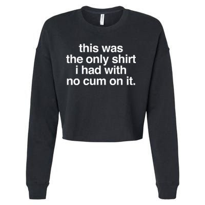 This Was The Only I Had With No Cum On It Cropped Pullover Crew