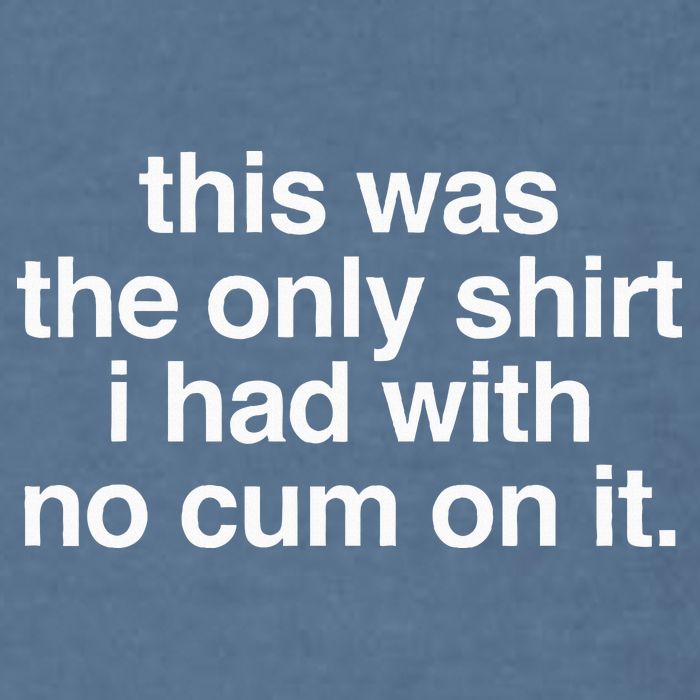This Was The Only I Had With No Cum On It Garment-Dyed Sweatshirt