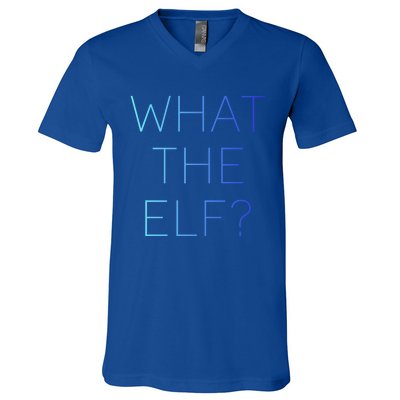 Trendy What The Elf Funny Gift V-Neck T-Shirt