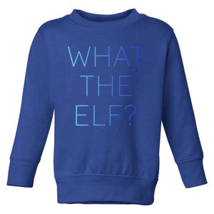 Trendy What The Elf Funny Gift Toddler Sweatshirt