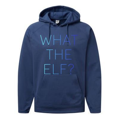 Trendy What The Elf Funny Gift Performance Fleece Hoodie