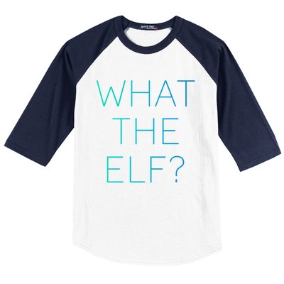 Trendy What The Elf Funny Gift Baseball Sleeve Shirt