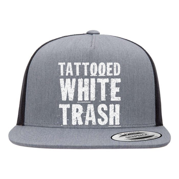 Tattooed White Trash Funny Ironic Distressed Tattoo Artist Flat Bill Trucker Hat